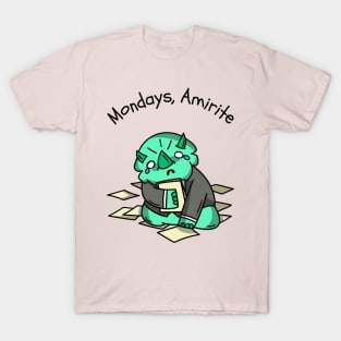 Mondays, Amirite T-Shirt